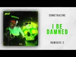 Comethazine - I Be Damned